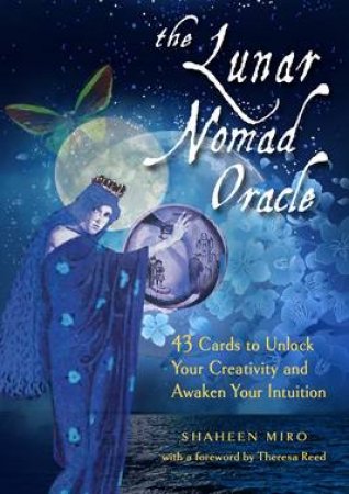 The Lunar Nomad Oracle by Shaheen Miro