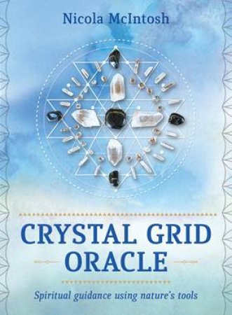 Crystal Grid Oracle: Spiritual Guidance Through Nature's Tools by Nicola McIntosh