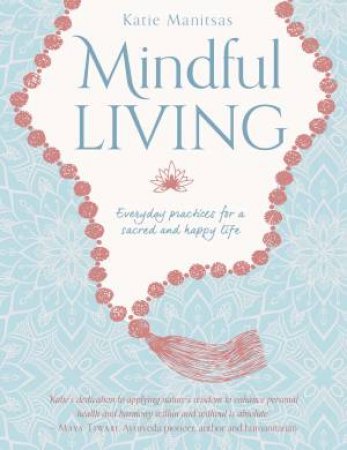 Mindful Living by Katie Manitsas