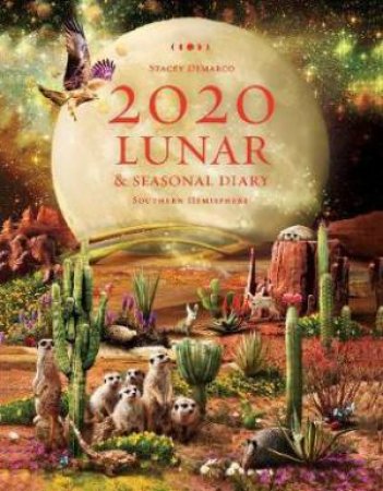 2020 Lunar And Seasonal Diary: Southern Hemisphere by Stacey Demarco