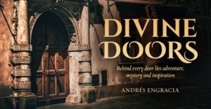 Divine Doors by Andres Engracia