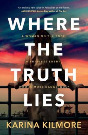 Where The Truth Lies by Karina Kilmore