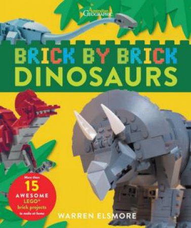 Brick By Brick Dinosaurs by Warren Elsmore