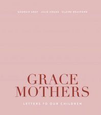 Grace Mothers Letters To Our Children
