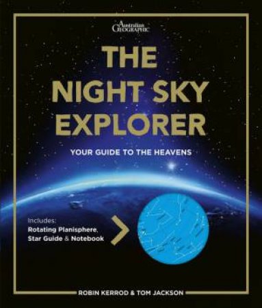 The Night Sky Explorer by Tom Robin & Jackson Kerrod