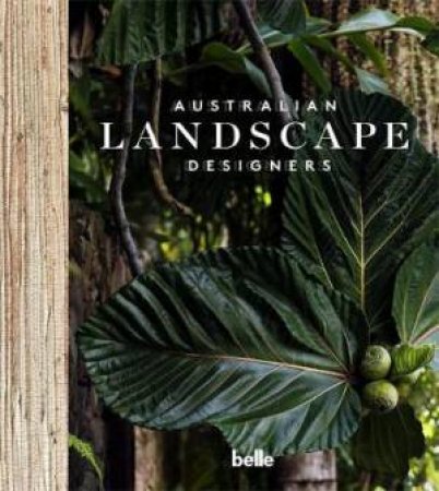 Belle: Australian Landscape Designers by Various