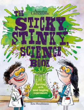 The Sticky, Stinky Science Book by Kris Hirschmann