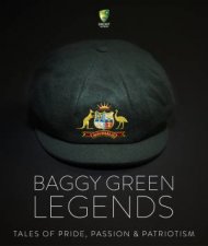 Baggy Green Legends The Cap The Courage The Camaraderie