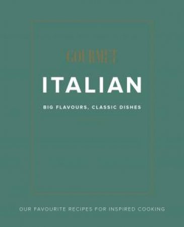 Gourmet Traveller Italian: Big Flavours, Classic Dishes by Various