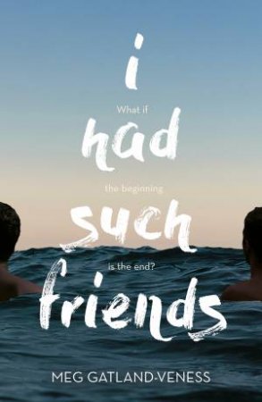 I Had Such Friends by Meg Gatland-Veness