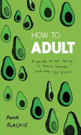 How To Adult by Anna Blackie