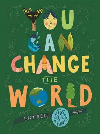 You Can Change The World by Lucy Bell
