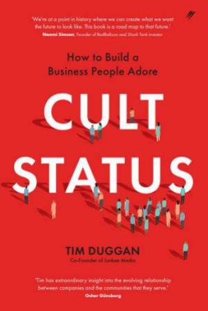Cult Status: Building A Business That People Adore by Tim Duggan