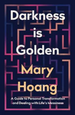 Darkness Is Golden by Mary Hoang