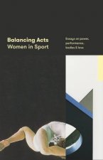 Balancing Acts Women In Sport