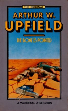 The Bone is Pointed by Arthur Upfield