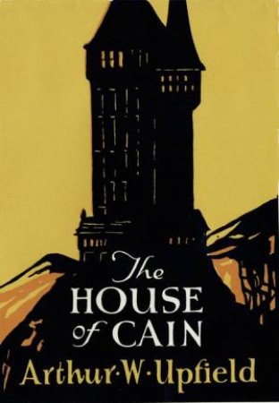 The House Of Cain by Arthur Upfield