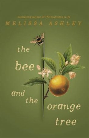 The Bee And The Orange Tree by Melissa Ashley