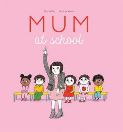 Mum At School by Eric Veille