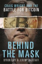 Behind The Mask Craig Wright And The Battle For Bitcoin