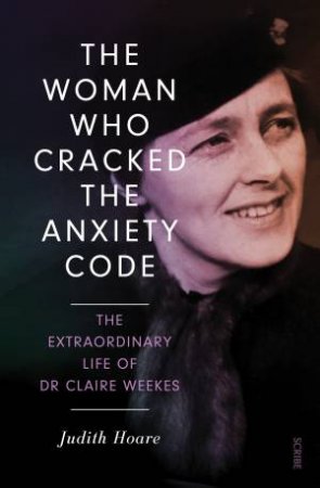 The Woman Who Cracked The Anxiety Code by Judith Hoare