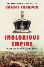 Inglorious Empire What The British Did To India