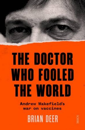 The Doctor Who Fooled The World by Brian Deer