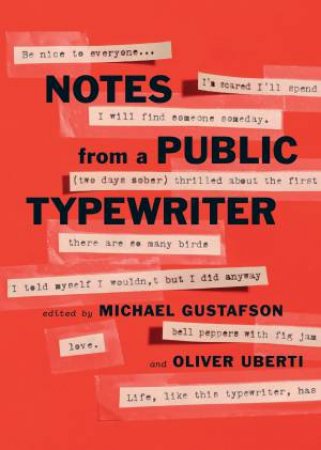 Notes From A Public Typewriter by Michael Gustafson