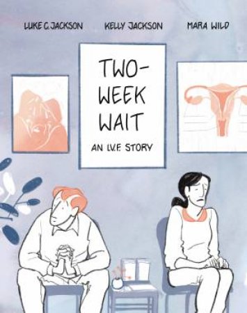 Two-Week Wait by Luke Jackson & Kelly Jackson & Mara Wild