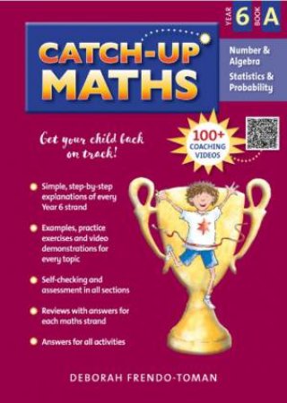 Catch-Up Maths: Numbers & Algebra Year 6A by Deborah Frendo-Toman