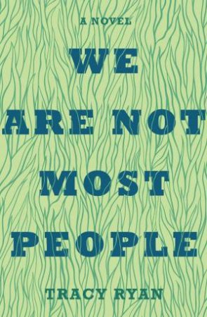 We Are Not Most People by Tracy Ryan