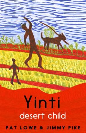 Yinti, Desert Child by Pat Lowe & Jimmy Pike