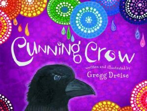 Cunning Crow by Gregg Dreise