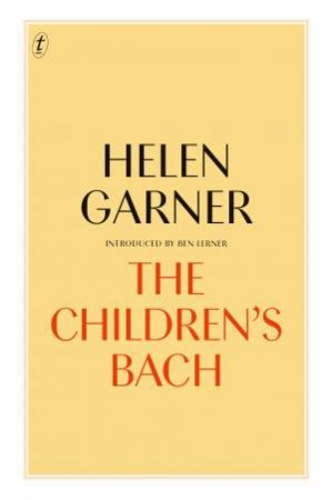 The Children's Bach by Helen Garner