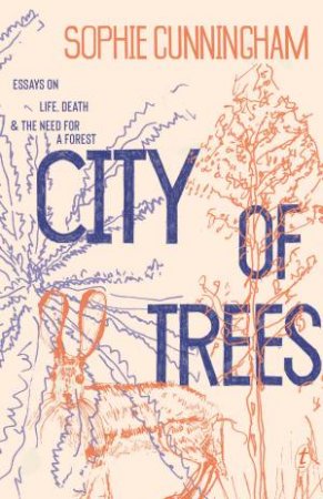 City Of Trees by Sophie Cunningham