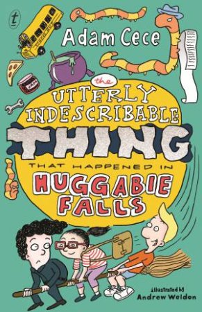 The Utterly Indescribable Thing That Happened In Huggabie Falls by Adam Cece
