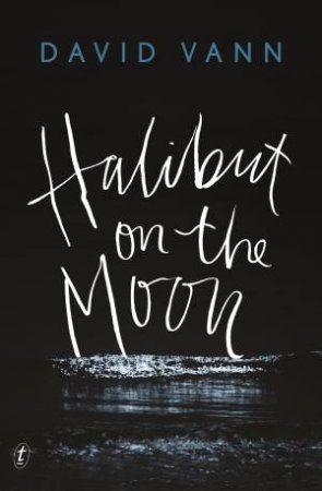 Halibut On The Moon by David Vann