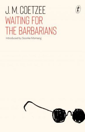 Waiting For The Barbarians by J. M. Coetzee