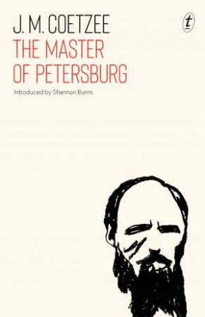 The Master Of Petersburg by J. M. Coetzee