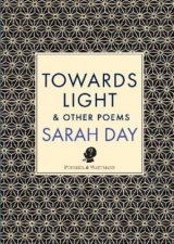 Towards Light  Other Poems