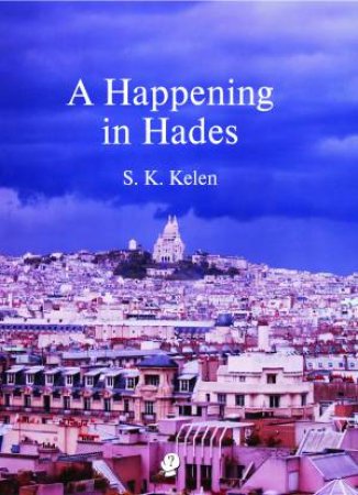 A Happening In Hades by S. K. Kelen