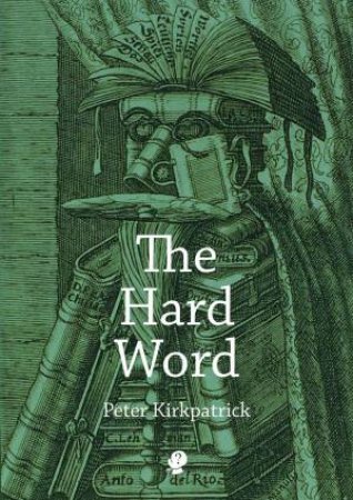 The Hard Word by Peter Kirkpatrick