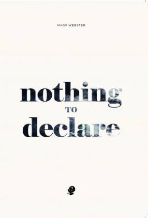 Nothing To Declare by Mags Webster