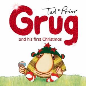 Grug And His First Christmas by Ted Prior