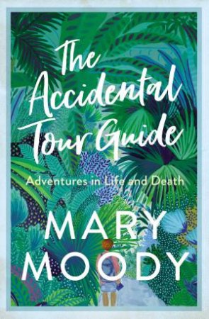 Accidental Tour Guide by Mary Moody