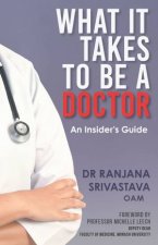 What It Takes to Be a Doctor An Insiders Guide