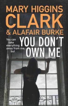 You Don't Own Me by Mary Higgins Clark