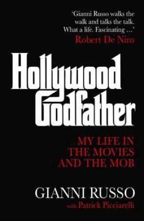 Hollywood Godfather by Gianni Russo