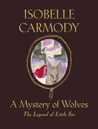 A Mystery Of Wolves by Isobelle Carmody