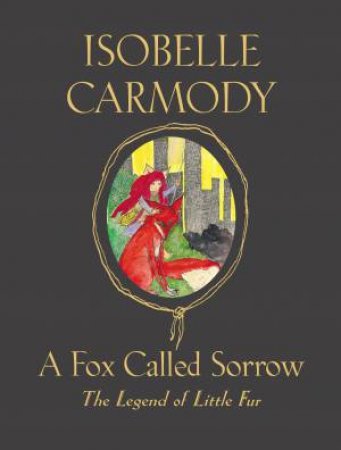 A Fox Called Sorrow by Isobelle Carmody